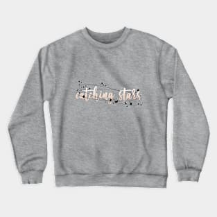 catching stars t-shirt Crewneck Sweatshirt